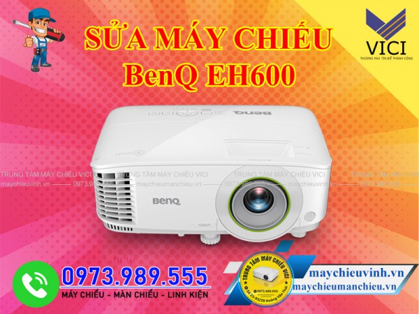 Sửa chữa máy chiếu BenQ EH600 uy tín giá rẻ