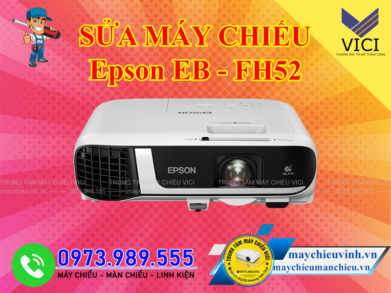 Sửa máy chiếu Epson EB FH52 giá rẻ