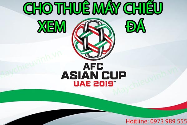 Thuê máy chiếu xem bóng đá asian cup 2019