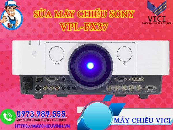 Sửa Máy Chiếu Sony VPL-FX37 Giá Rẻ